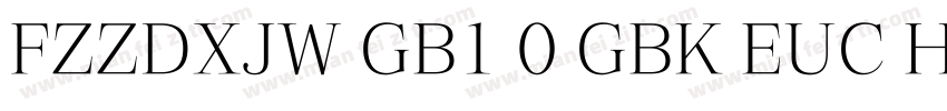 FZZDXJW GB1 0 GBK EUC H字体转换